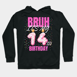 Bruh Its My 14Th Birthday  14 Years Old Birthday Kids Hoodie